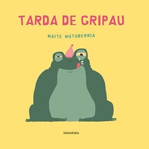 TARDA DE GRIPAU | 9788418558894 | MUTUBERRIA, MAITE | Galatea Llibres | Librería online de Reus, Tarragona | Comprar libros en catalán y castellano online