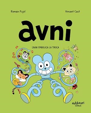 AVNI 4. L'AVNI EMBOLICA LA TROCA | 9788418909092 | PUJOL, ROMAIN/CAUT, VINCENT | Galatea Llibres | Llibreria online de Reus, Tarragona | Comprar llibres en català i castellà online