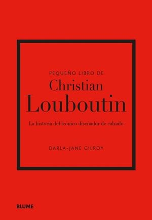 PEQUEÑO LIBRO DE CHRISTIAN LOUBOUTIN | 9788410048508 | GILROY, DARLA-JANE | Galatea Llibres | Librería online de Reus, Tarragona | Comprar libros en catalán y castellano online