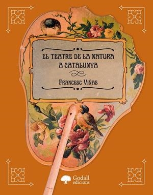 EL TEATRE DE LA NATURA A CATALUNYA | 9788412843323 | VIÑAS FAURA, FRANCESC | Galatea Llibres | Librería online de Reus, Tarragona | Comprar libros en catalán y castellano online