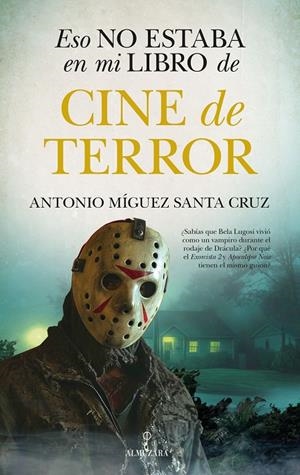 ESO NO ESTABA EN MI LIBRO DE CINE DE TERROR | 9788411315395 | MÍGUEZ SANTA CRUZ, ANTONIO | Galatea Llibres | Librería online de Reus, Tarragona | Comprar libros en catalán y castellano online