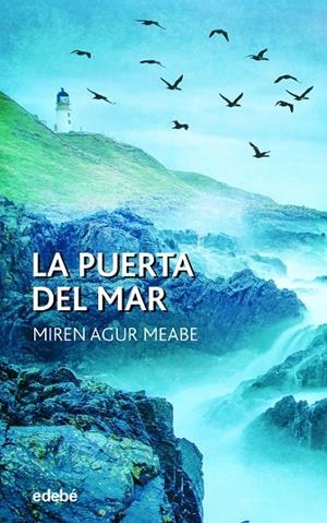 LA PUERTA DEL MAR | 9788468355931 | MEABE, MIREN AGUR | Galatea Llibres | Librería online de Reus, Tarragona | Comprar libros en catalán y castellano online