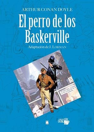 COLECCIÓN DUAL 006. EL PERRO DE LOS BASKERVILLE -ARTHUR CONAN DOYLE- | 9788430769582 | CUNILL I CUADRA, NEUS/MARTÍ RAÜLL, SALVADOR/FORTUNY GINÉ, JOAN BAPTISTA | Galatea Llibres | Librería online de Reus, Tarragona | Comprar libros en catalán y castellano online
