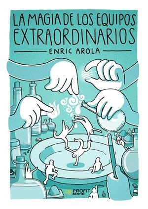 LA MAGIA DE LOS EQUIPOS EXTRAORDINARIOS | 9788417209339 | AROLA PÉREZ, ENRIC | Galatea Llibres | Llibreria online de Reus, Tarragona | Comprar llibres en català i castellà online