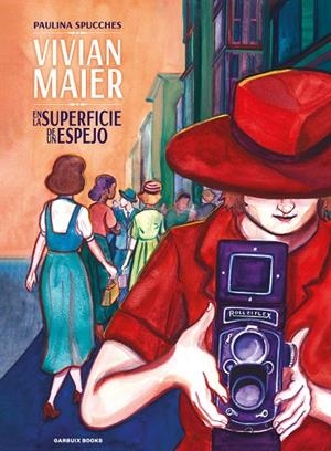 VIVIAN MAIER. EN LA SUPERFICIE DE UN ESPEJO | 9788419393289 | SPUCCHES, PAULINA | Galatea Llibres | Llibreria online de Reus, Tarragona | Comprar llibres en català i castellà online