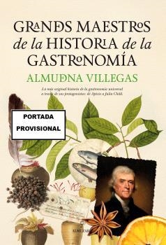 GRANDES MAESTROS DE LA HISTORIA DE LA GASTRONOMÍA | 9788410523210 | VILLEGAS BECERRIL, ALMUDENA | Galatea Llibres | Llibreria online de Reus, Tarragona | Comprar llibres en català i castellà online