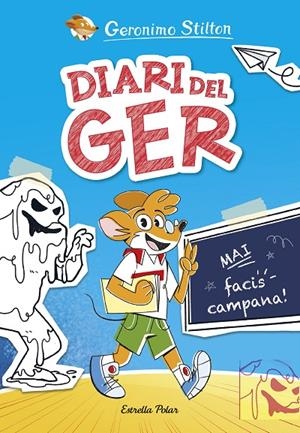 DIARI DEL GER 1. MAI FACIS CAMPANA! | 9788413898889 | STILTON, GERONIMO | Galatea Llibres | Llibreria online de Reus, Tarragona | Comprar llibres en català i castellà online