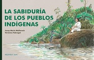 LA SABIDURÍA DE LOS PUEBLOS INDÍGENAS | 9788418972539 | MALLARACH, JOSEP MARIA | Galatea Llibres | Librería online de Reus, Tarragona | Comprar libros en catalán y castellano online