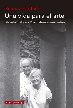 UNA VIDA PARA EL ARTE | 9788410107403 | CHILLIDA, SUSANA | Galatea Llibres | Llibreria online de Reus, Tarragona | Comprar llibres en català i castellà online