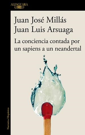 LA CONCIENCIA CONTADA POR UN SAPIENS A UN NEANDERTAL | 9788420471228 | MILLÁS, JUAN JOSÉ/ARSUAGA, JUAN LUIS | Galatea Llibres | Librería online de Reus, Tarragona | Comprar libros en catalán y castellano online