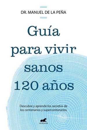 GUÍA PARA VIVIR SANOS 120 AÑOS | 9788419820587 | DE LA PEÑA, MANUEL | Galatea Llibres | Librería online de Reus, Tarragona | Comprar libros en catalán y castellano online