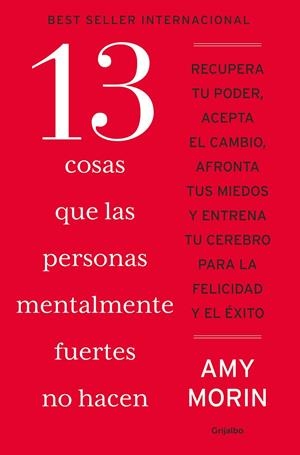 13 COSAS QUE LAS PERSONAS MENTALMENTE FUERTES NO HACEN | 9788425368332 | MORIN, AMY | Galatea Llibres | Librería online de Reus, Tarragona | Comprar libros en catalán y castellano online