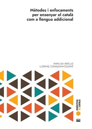 MÈTODES I ENFOCAMENTS PER ENSENYAR EL CATALÀ COM A LLENGUA ADDICIONAL | 9788491913191 | BIRELLO, MARILISA/COMAJOAN-COLOMÉ, LLORENÇ | Galatea Llibres | Librería online de Reus, Tarragona | Comprar libros en catalán y castellano online