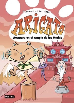 ARIGATO 3. AVENTURA EN EL TEMPLO DE LOS MOCHIS | 9788408292043 | BLANCH, TERESA/LABARI, JOSÉ ÁNGEL | Galatea Llibres | Llibreria online de Reus, Tarragona | Comprar llibres en català i castellà online