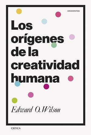 LOS ORÍGENES DE LA CREATIVIDAD HUMANA | 9788491996774 | WILSON, EDWARD O. | Galatea Llibres | Librería online de Reus, Tarragona | Comprar libros en catalán y castellano online