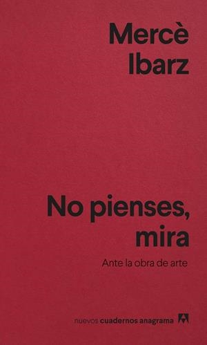 NO PIENSES, MIRA | 9788433927088 | IBARZ, MERCÈ | Galatea Llibres | Llibreria online de Reus, Tarragona | Comprar llibres en català i castellà online
