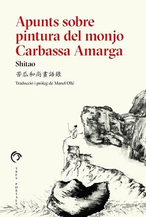 APUNTS SOBRE PINTURA DEL MONJO CARBASSA AMARGA | 9788412847710 | SHITAO | Galatea Llibres | Llibreria online de Reus, Tarragona | Comprar llibres en català i castellà online