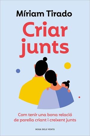 CRIAR JUNTS | 9788419259707 | TIRADO, MÍRIAM | Galatea Llibres | Llibreria online de Reus, Tarragona | Comprar llibres en català i castellà online