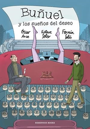 BUÑUEL Y LOS SUEÑOS DEL DESEO | 9788419940612 | ARCE, ÓSCAR/SOLER, ESTEVE | Galatea Llibres | Llibreria online de Reus, Tarragona | Comprar llibres en català i castellà online