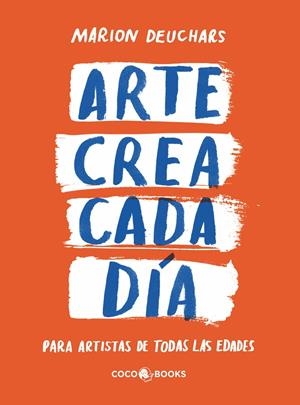 ARTE CREA CADA DÍA | 9788412730098 | DEUCHARS, MARION | Galatea Llibres | Librería online de Reus, Tarragona | Comprar libros en catalán y castellano online