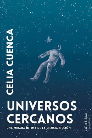 UNIVERSOS CERCANOS | 9788412803273 | CUENCA, CELIA | Galatea Llibres | Librería online de Reus, Tarragona | Comprar libros en catalán y castellano online