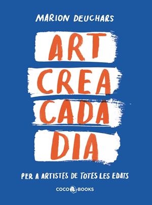 ART CREA CADA DIA | 9788412792409 | DEUCHARS, MARION | Galatea Llibres | Librería online de Reus, Tarragona | Comprar libros en catalán y castellano online