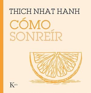 CÓMO SONREÍR | 9788411212854 | HANH, THICH NHAT | Galatea Llibres | Librería online de Reus, Tarragona | Comprar libros en catalán y castellano online