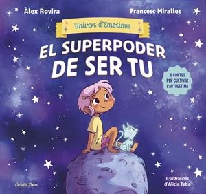 UNIVERS D'EMOCIONS 1. EL SUPERPODER DE SER TU | 9788413899022 | MIRALLES, FRANCESC | Galatea Llibres | Llibreria online de Reus, Tarragona | Comprar llibres en català i castellà online
