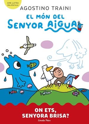 EL MÓN DEL SENYOR AIGUA 2. ON ETS, SENYORA BRISA? | 9788413899053 | TRAINI, AGOSTINO | Galatea Llibres | Librería online de Reus, Tarragona | Comprar libros en catalán y castellano online