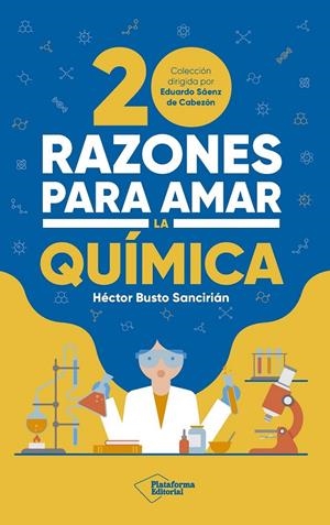 20 RAZONES PARA AMAR LA QUÍMICA | 9788410243378 | BUSTO SANCIRIÁN, HÉCTOR | Galatea Llibres | Llibreria online de Reus, Tarragona | Comprar llibres en català i castellà online