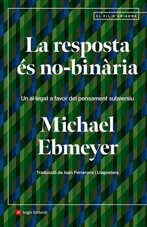 LA RESPOSTA ÉS NO-BINÀRIA | 9788410112438 | EBMEYER, MICHAEL | Galatea Llibres | Llibreria online de Reus, Tarragona | Comprar llibres en català i castellà online