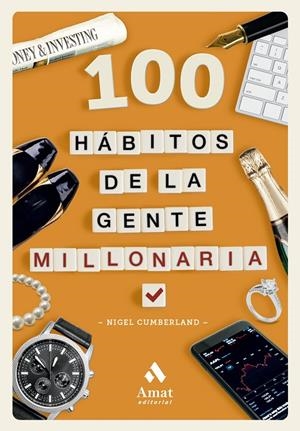 100 HÁBITOS DE LA GENTE MILLONARIA | 9788419870643 | CUMBERLAND, NIGEL | Galatea Llibres | Librería online de Reus, Tarragona | Comprar libros en catalán y castellano online