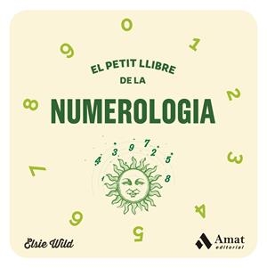 EL PETIT LLIBRE DE LA NUMEROLOGIA | 9788419870278 | WILD, ELSIE | Galatea Llibres | Librería online de Reus, Tarragona | Comprar libros en catalán y castellano online