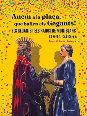 ANEM A LA PLAÇA, QUE BALLEN ELS GEGANTS! | 9788413563961 | PORTA I BALANYÀ, JOSEP M. | Galatea Llibres | Librería online de Reus, Tarragona | Comprar libros en catalán y castellano online