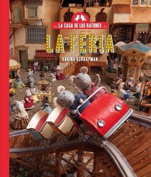 LA CASA DE LOS RATONES, VOLUMEN 3: SAM Y JULIA VAN A LA FERIA. NUEVA EDICIÓN | 9788410025684 | SCHAAPMAN, KARINA | Galatea Llibres | Librería online de Reus, Tarragona | Comprar libros en catalán y castellano online