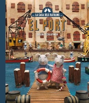 LA CASA DELS RATOLINS, VOLUM 4: EL SAM I LA JÚLIA AL PORT. NOVA EDICIÓ | 9788410025707 | SCHAAPMAN, KARINA | Galatea Llibres | Librería online de Reus, Tarragona | Comprar libros en catalán y castellano online