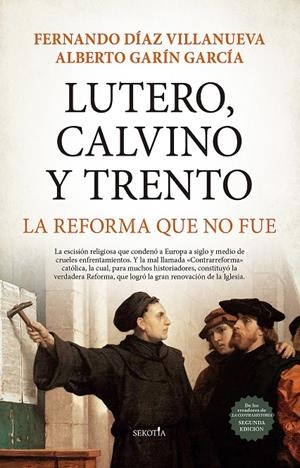 LUTERO, CALVINO Y TRENTO. LA REFORMA QUE NO FUE | 9788418648212 | DÍAZ VILLANUEVA, FERNANDO/ALBERTO GARÍN GARCÍA | Galatea Llibres | Librería online de Reus, Tarragona | Comprar libros en catalán y castellano online