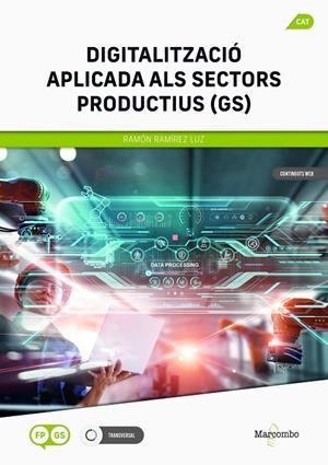 DIGITALITZACIÓ APLICADA ALS SECTORS PRODUCTIUS (GS) | 9788426738349 | RAMÍREZ LUZ, RAMÓN | Galatea Llibres | Librería online de Reus, Tarragona | Comprar libros en catalán y castellano online