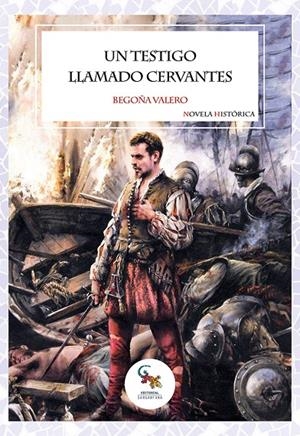 UN TESTIGO LLAMADO CERVANTES | 9788412751673 | VALERO, BEGOÑA | Galatea Llibres | Librería online de Reus, Tarragona | Comprar libros en catalán y castellano online