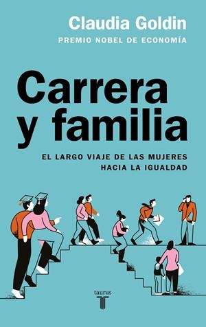 CARRERA Y FAMILIA | 9788430626977 | GOLDIN, CLAUDIA | Galatea Llibres | Llibreria online de Reus, Tarragona | Comprar llibres en català i castellà online