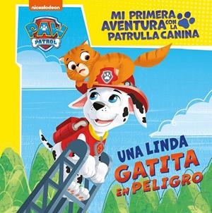 MI PRIMERA AVENTURA CON LA PATRULLA CANINA | PAW PATROL - UNA LINDA GATITA EN PE | 9788448869182 | NICKELODEON | Galatea Llibres | Llibreria online de Reus, Tarragona | Comprar llibres en català i castellà online
