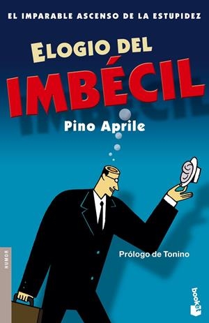 ELOGIO DEL IMBECIL | 9788484605591 | APRILE, PINO | Galatea Llibres | Llibreria online de Reus, Tarragona | Comprar llibres en català i castellà online