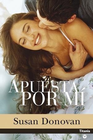 APUESTA POR MI | 9788495752925 | DONOVAN, SUSAN | Galatea Llibres | Librería online de Reus, Tarragona | Comprar libros en catalán y castellano online