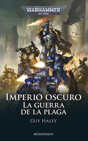 IMPERIO OSCURO 2. LA GUERRA DE LA PLAGA WARHAMMER 40.000 | 9788445016978 | HALEY, GUY | Galatea Llibres | Librería online de Reus, Tarragona | Comprar libros en catalán y castellano online