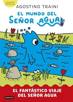 EL MUNDO DEL SEÑOR AGUA 1. EL FANTÁSTICO VIAJE DEL SEÑOR AGUA | 9788408291404 | TRAINI, AGOSTINO | Galatea Llibres | Librería online de Reus, Tarragona | Comprar libros en catalán y castellano online