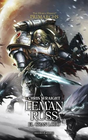 LEMAN RUSS: EL GRAN LOBO. LA HEREJIA DE HORUS PRIMARCHS 2 | 9788445017333 | WRAIGHT, CHRIS | Galatea Llibres | Librería online de Reus, Tarragona | Comprar libros en catalán y castellano online