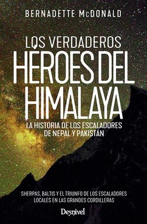 LOS VERDADEROS HÉROES DEL HIMALAYA | 9788498296754 | MCDONALD, BERNADETTE | Galatea Llibres | Llibreria online de Reus, Tarragona | Comprar llibres en català i castellà online