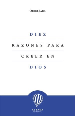 DIEZ RAZONES PARA CREER EN DIOS | 9788412477153 | JARA, ORIOL | Galatea Llibres | Librería online de Reus, Tarragona | Comprar libros en catalán y castellano online