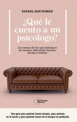 QUÉ LE CUENTO A MI PSICÓLOGO | 9788410243439 | SAN ROMÁN, RAFAEL | Galatea Llibres | Llibreria online de Reus, Tarragona | Comprar llibres en català i castellà online