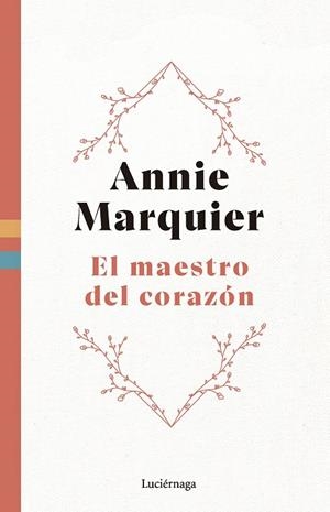 EL MAESTRO DEL CORAZÓN | 9788419996558 | MARQUIER, ANNIE | Galatea Llibres | Librería online de Reus, Tarragona | Comprar libros en catalán y castellano online